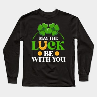 Maythe Luck Be With You St. Patrick's Day Long Sleeve T-Shirt